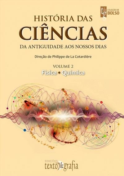 História das Ciências - Da Antiguidade aos Nossos Dias (Volume II)