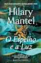 O Espelho e a Luz - Trilogia Thomas Cromwell - Livro 3