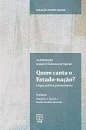 Quem Canta O Estado-Nação?: Língua, Política, Pertencimento