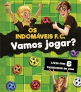 Os Indomáveis F. C. - Vamos jogar?