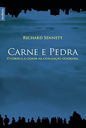 Carne E Pedra: O Corpo E A Cidade Na Civilização Ocidental