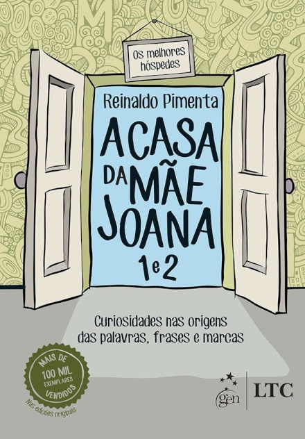 Casa Da Mãe Joana Curiosidades Origens Palavras Frase