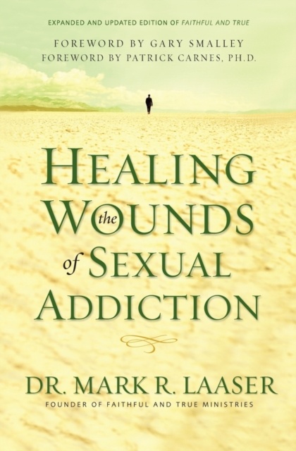 Healing the Wounds of Sexual Addiction