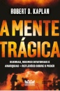 A Mente Trágica,: Guerras, Regimes Ditatoriais E Anarquias