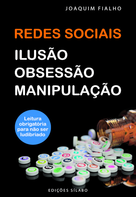 Redes Sociais – Ilusão, obsessão e manipulação