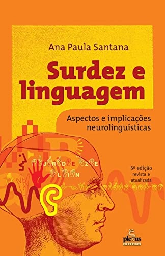 Surdez E Linguagem: Aspectos E Implicações Neurolinguísticas