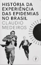 História Da Experiência Das Epidemias No Brasil