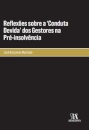 Reflexões Sobre A 'Conduta Devida' Dos Gestores Na Pré-Insolvência