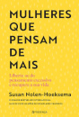 Mulheres Que Pensam De Mais — Liberte-Se Do Pensamento Excessivo E Recupere A Sua Vida