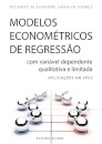 Modelos Econométricos de Regressão com Variável Dependente Qualitativa e Limitada – Aplicações em SPSS