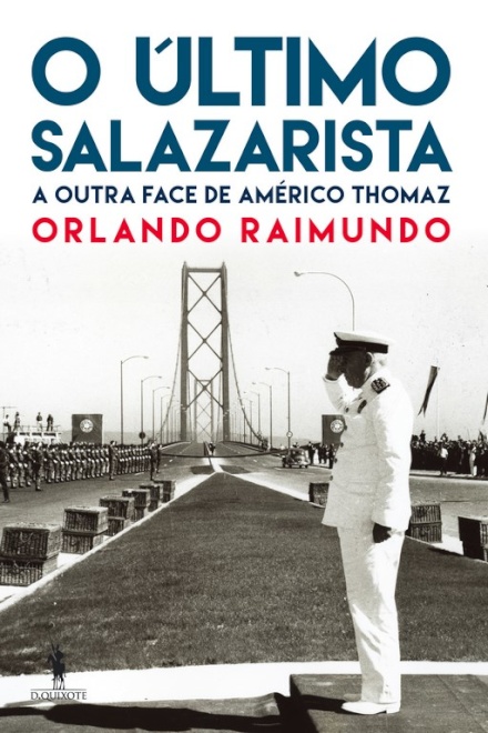 O Último Salazarista - A Outra Face de Américo Thomaz