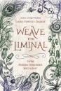 Weave the Liminal : Living Modern Traditional Witchcraft