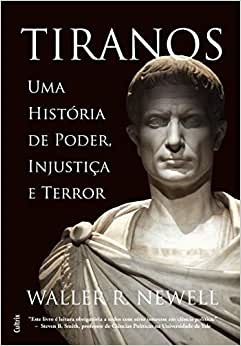 Tiranos: Uma História De Poder, Injustiça E Terror