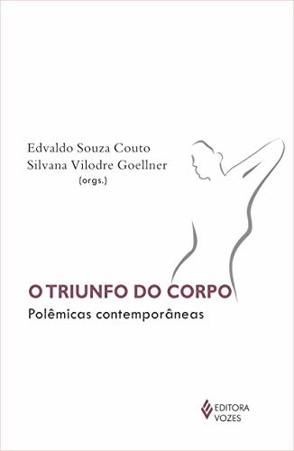 O Triunfo Do Corpo: Polêmicas Contemporâneas