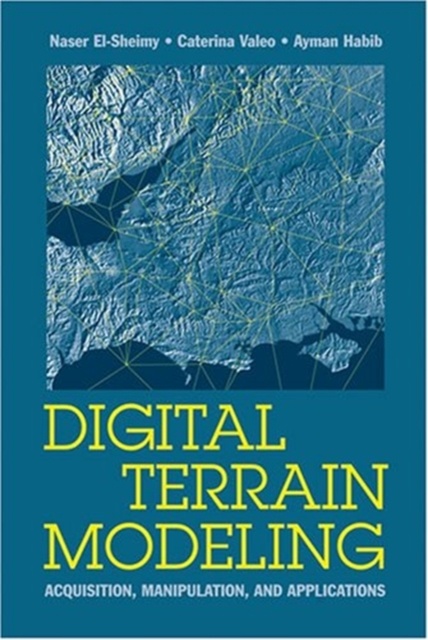 Digital Terrain Modeling: Acquisition, Manipulation, and Applications