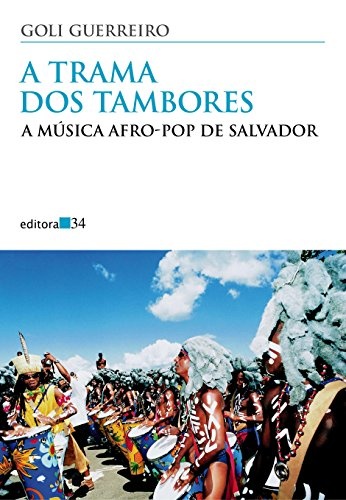 A Trama Dos Tambores: Música Afro-Pop De Salvador