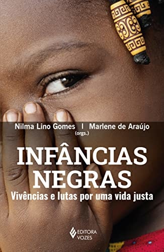 Infâncias Negras: Vivências E Lutas Por Uma Vida Justa