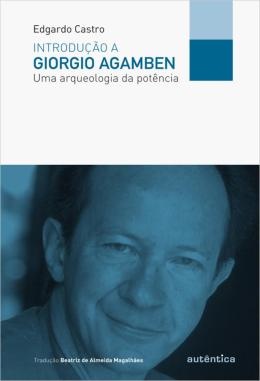 Introdução A Giorgio Agamben: Uma Arqueologia Da Potência