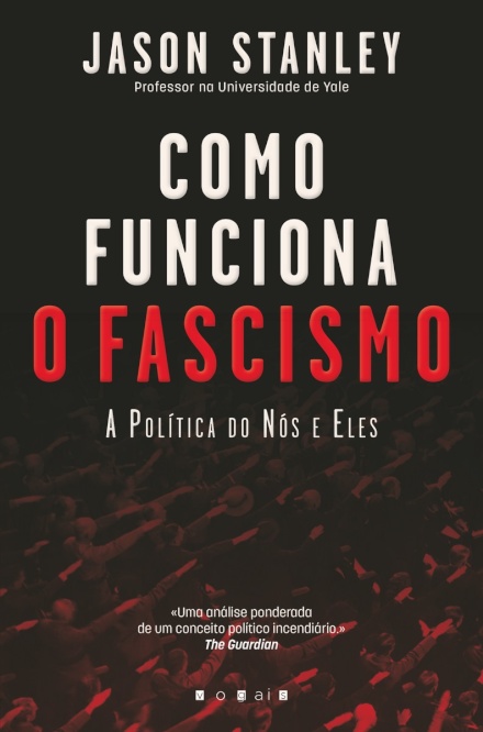 Como Funciona o Fascismo: A Política do Nós e Eles