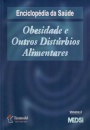 Enciclopédia da Saúde. Obesidade e Outros Distúrbios Alimentares - Volume 2