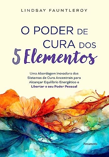 O Poder De Cura Dos 5 Elementos