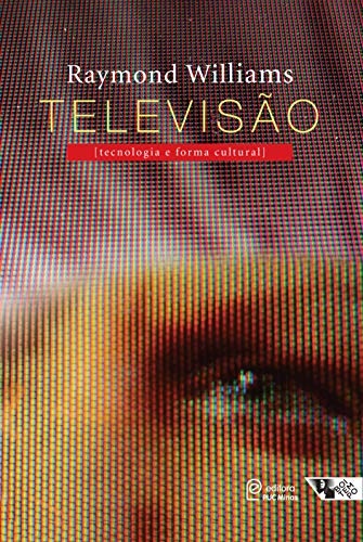 Televisão: Tecnologia E Forma Cultural