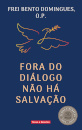 Fora do Diálogo Não Há Salvação