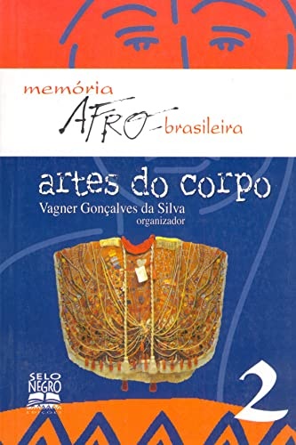 Artes Do Corpo: Memória Afro-Brasileira V.02