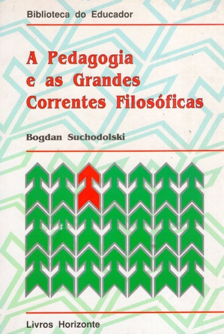 A Pedagogia e as Grandes Correntes Filosóficas