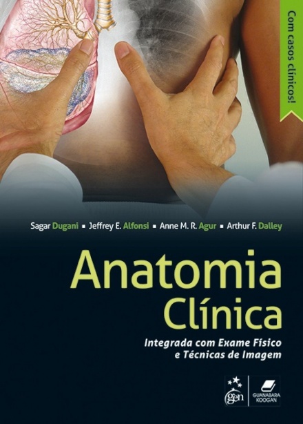 Anatomia Clínica Integrada com exame físico e técnicas de imagem