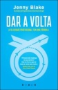 Dar a Volta: A Felicidade Profissional Tem uma Fórmula