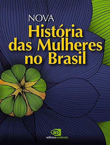 Nova História das Mulheres no Brasil