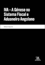 IVA – A Génese No Sistema Fiscal E Aduaneiro Angolano