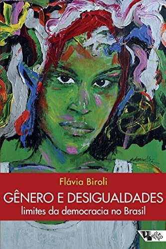 Gênero E Desigualdades: Limites Da Democracia No Brasil