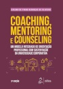 Coaching, Mentoring E Counseling: Um Modelo Integrado