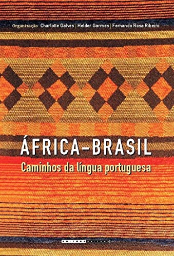 África Brasil: Caminhos Da Língua Portuguesa