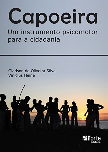 Capoeira - Um instrumento psicomotor para a cidadania