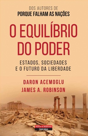 O Equilíbrio do Poder - Estados, Sociedades e o Futuro da Liberdade