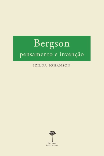 Bergson: Pensamento E Invenção