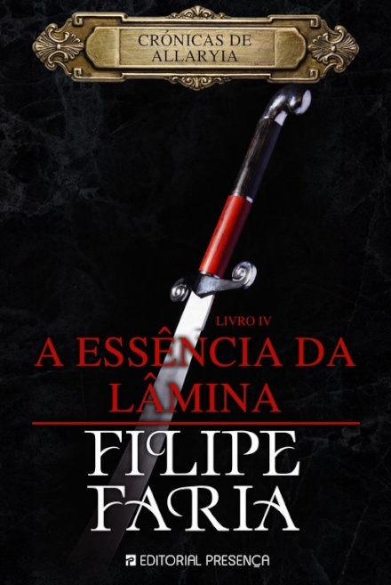 A Essência da Lâmina Crónicas de Allaryia - Livro IV