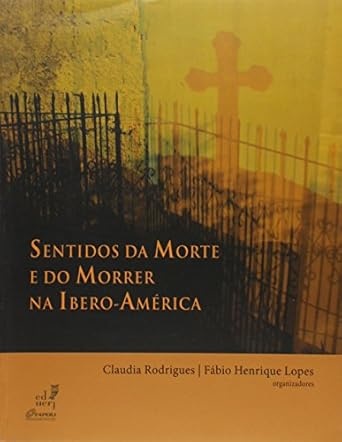 Sentidos Da Morte E Do Morrer Na Ibero-América