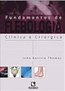 Fundamentos de Flebologia. Clínica e Cirúrgica