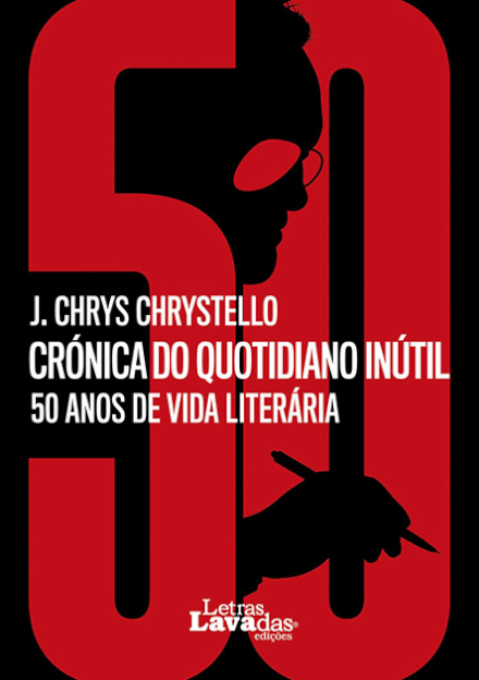 Crónica do Quotidiano Inútil: 50 Anos de Vida Literária