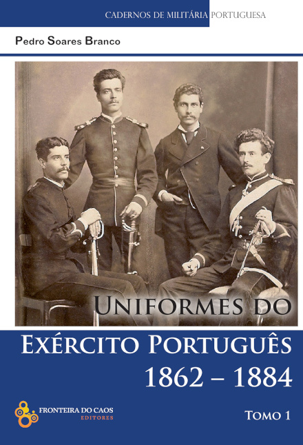 Uniformes do exército Português 1862-1884, Tomo I