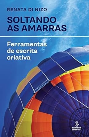 Soltando As Amarras: Ferramentas De Escrita Criativa