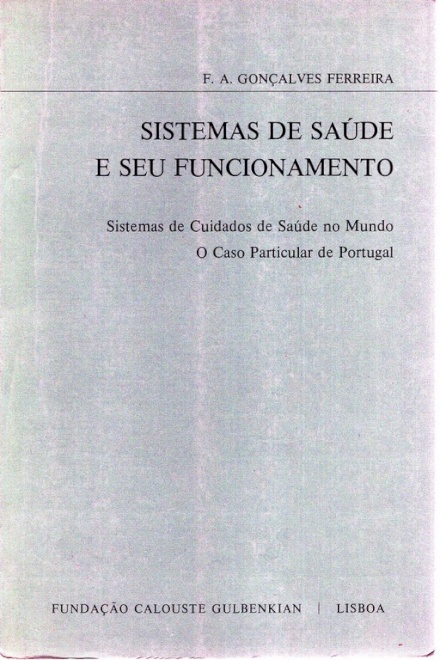 Sistema de Saúde e Seu Funcionamento – Sistemas de Cuidados de Saúde no Mundo e o Caso Particular de Portugal