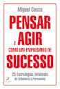 Pensar e Agir Como Um Empresário de Sucesso