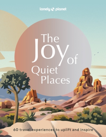 The Joy Of Quiet Places