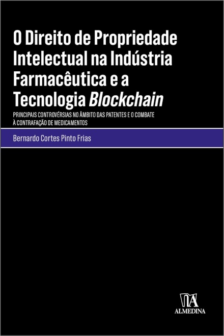 O Direito De Propriedade Intelectual Na Indústria Farmacêutica E A Tecnologia Blockchain