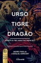 O Urso, o Tigre e o Dragão